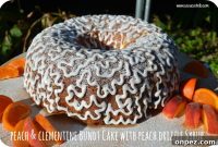 Peach and Clementine Bundt Cake with Citrus Drizzle