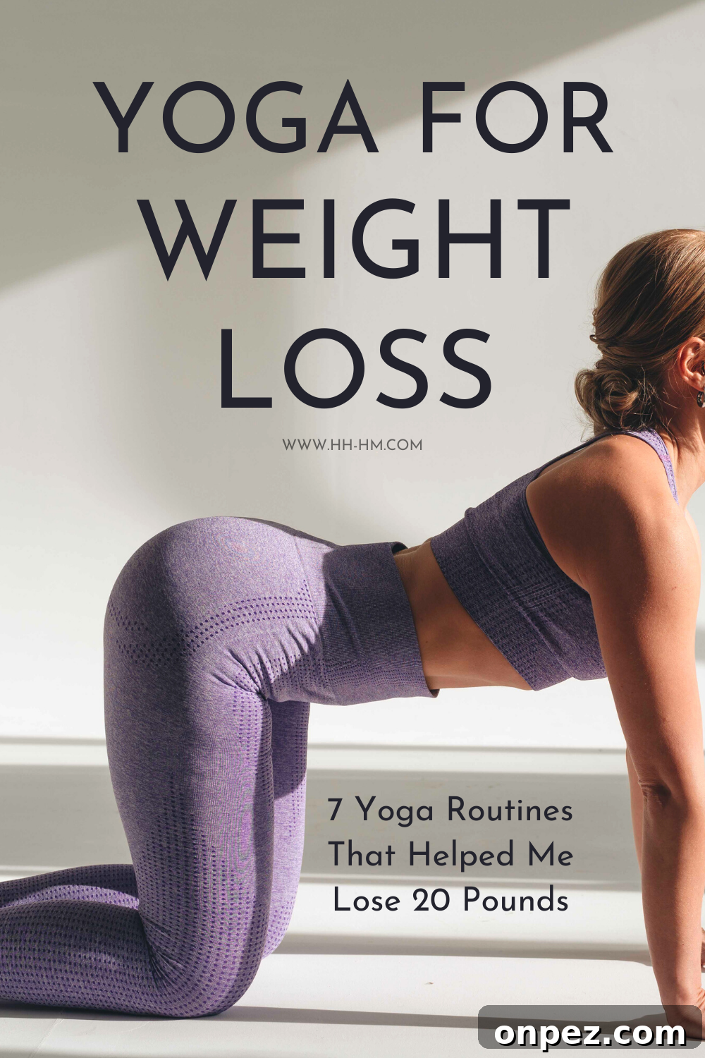 5 At-Home Yoga Routines for Weight Loss and Toning 2 Yoga for weight loss: these 7 yoga routines helped me lose 20 pounds. I find the best time to do these yoga sequences is in the morning after I wake up. You can do these yoga workouts at home and need almost no equipment.