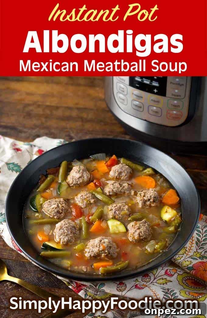 Instant Pot Albondigas Soup in black bowl in front of pressure cooker as well as title and Simply Happy Foodie.com logo