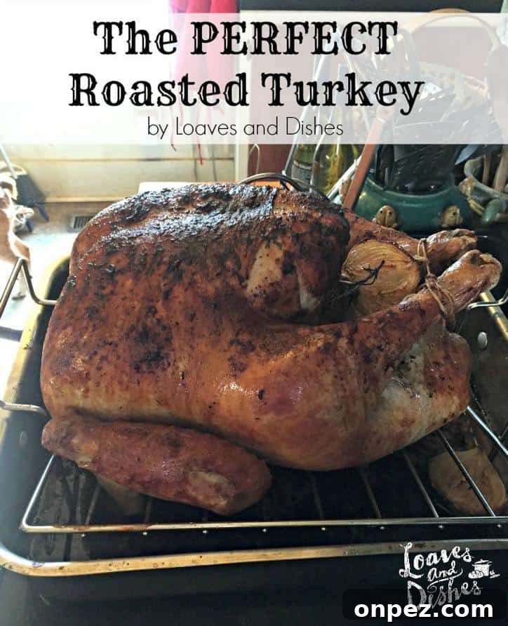 Juicy Roasted Turkey Recipe with Crispy Golden Skin 2 The perfect roasted turkey www.loavesanddishes.net